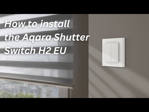 Aqara Shutter Switch H2 Kit – Slimme Rolluikschakelaar | EU